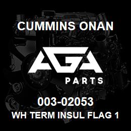003-02053 Cummins Onan WH TERM INSUL FLAG 180984-0 | AGA Parts
