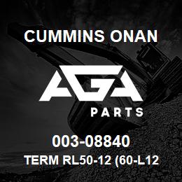 003-08840 Cummins Onan TERM RL50-12 (60-L12) | AGA Parts