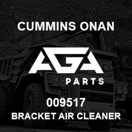 009517 Cummins Onan BRACKET AIR CLEANER MOUNTING | AGA Parts