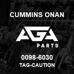 0098-6030 Cummins Onan TAG-CAUTION | AGA Parts