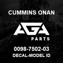 0098-7502-03 Cummins Onan DECAL-MODEL ID | AGA Parts