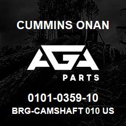 0101-0359-10 Cummins Onan BRG-CAMSHAFT 010 US SLEEVE | AGA Parts