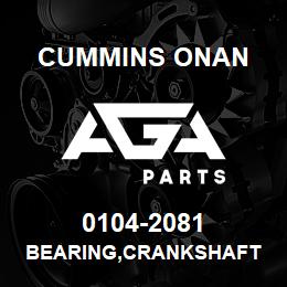 0104-2081 Cummins Onan BEARING,CRANKSHAFT | AGA Parts