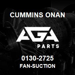 0130-2725 Cummins Onan FAN-SUCTION | AGA Parts