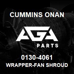 0130-4061 Cummins Onan WRAPPER-FAN SHROUD | AGA Parts