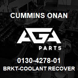0130-4278-01 Cummins Onan BRKT-COOLANT RECOVER | AGA Parts