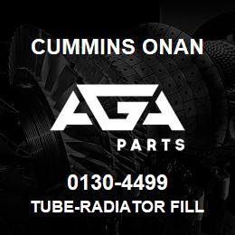 0130-4499 Cummins Onan TUBE-RADIATOR FILL | AGA Parts