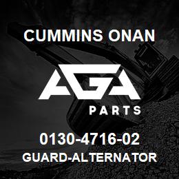 0130-4716-02 Cummins Onan GUARD-ALTERNATOR | AGA Parts