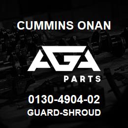 0130-4904-02 Cummins Onan GUARD-SHROUD | AGA Parts