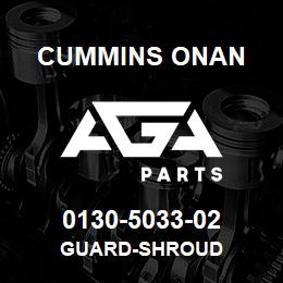 0130-5033-02 Cummins Onan GUARD-SHROUD | AGA Parts
