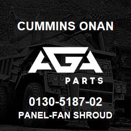 0130-5187-02 Cummins Onan PANEL-FAN SHROUD | AGA Parts