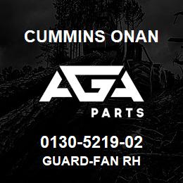 0130-5219-02 Cummins Onan GUARD-FAN RH | AGA Parts
