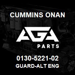 0130-5221-02 Cummins Onan GUARD-ALT ENG | AGA Parts