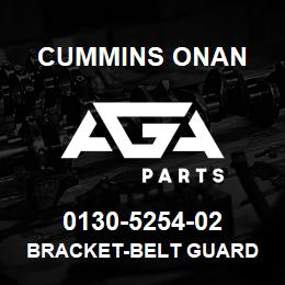 0130-5254-02 Cummins Onan BRACKET-BELT GUARD | AGA Parts