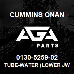 0130-5259-02 Cummins Onan TUBE-WATER (LOWER JW) | AGA Parts