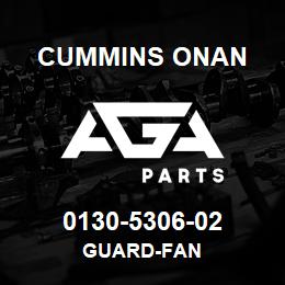 0130-5306-02 Cummins Onan GUARD-FAN | AGA Parts