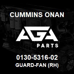 0130-5316-02 Cummins Onan GUARD-FAN (RH) | AGA Parts