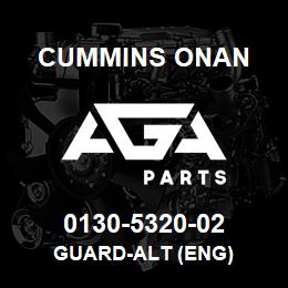 0130-5320-02 Cummins Onan GUARD-ALT (ENG) | AGA Parts