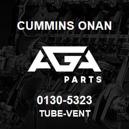 0130-5323 Cummins Onan TUBE-VENT | AGA Parts