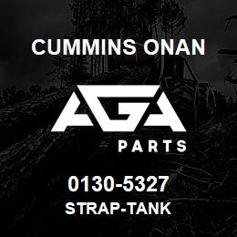 0130-5327 Cummins Onan STRAP-TANK | AGA Parts