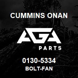 0130-5334 Cummins Onan BOLT-FAN | AGA Parts