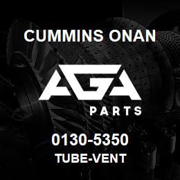 0130-5350 Cummins Onan TUBE-VENT | AGA Parts