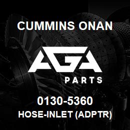 0130-5360 Cummins Onan HOSE-INLET (ADPTR) | AGA Parts
