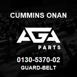 0130-5370-02 Cummins Onan GUARD-BELT | AGA Parts
