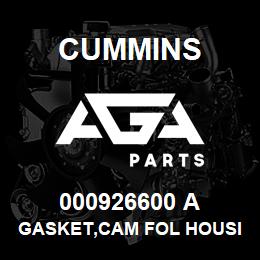000926600 A Cummins GASKET,CAM FOL HOUSING | AGA Parts