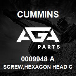 0009948 A Cummins SCREW,HEXAGON HEAD CAP | AGA Parts