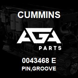 0043468 E Cummins PIN,GROOVE | AGA Parts