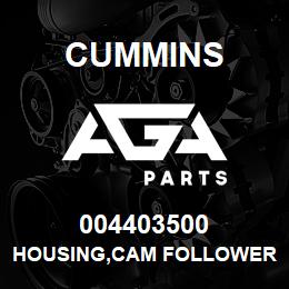 004403500 Cummins HOUSING,CAM FOLLOWER | AGA Parts