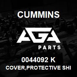 0044092 K Cummins COVER,PROTECTIVE SHIPPING | AGA Parts