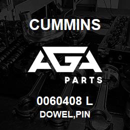 0060408 L Cummins DOWEL,PIN | AGA Parts