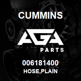 006181400 Cummins HOSE,PLAIN | AGA Parts