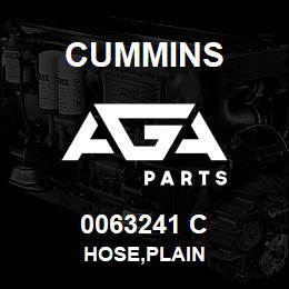0063241 C Cummins HOSE,PLAIN | AGA Parts