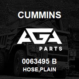 0063495 B Cummins HOSE,PLAIN | AGA Parts