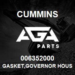 006352000 Cummins GASKET,GOVERNOR HOUSING | AGA Parts
