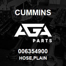 006354900 Cummins HOSE,PLAIN | AGA Parts