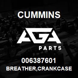 006387601 Cummins BREATHER,CRANKCASE | AGA Parts