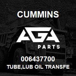 006437700 Cummins TUBE,LUB OIL TRANSFER | AGA Parts