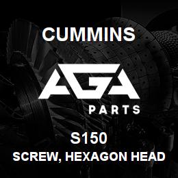 S150 Cummins SCREW, HEXAGON HEAD CAP | AGA Parts