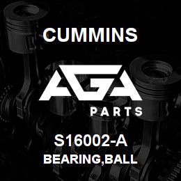 S16002-A Cummins BEARING,BALL | AGA Parts