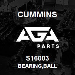 S16003 Cummins BEARING,BALL | AGA Parts