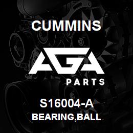 S16004-A Cummins BEARING,BALL | AGA Parts