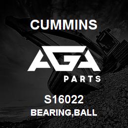 S16022 Cummins BEARING,BALL | AGA Parts