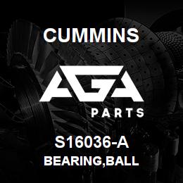 S16036-A Cummins BEARING,BALL | AGA Parts
