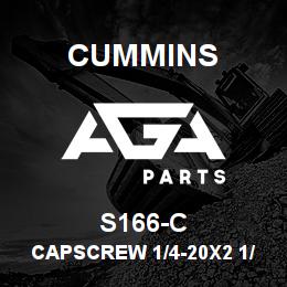 S166-C Cummins CAPSCREW 1/4-20X2 1/4 | AGA Parts