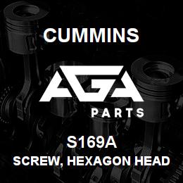 S169A Cummins SCREW, HEXAGON HEAD CAP | AGA Parts