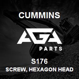 S176 Cummins SCREW, HEXAGON HEAD CAP | AGA Parts